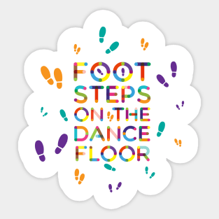 Footsteps On The Dance floor Sticker